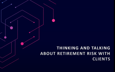 Thinking and Talking About Retirement Risk with Clients.