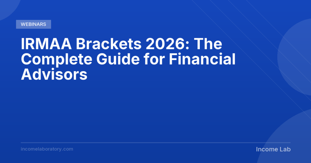IRMAA Brackets 2026: Advisor Guide to Tiers & Planning