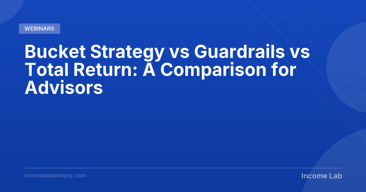 Comparison of the bucket strategy, total return, and risk-based guardrails for retirement income