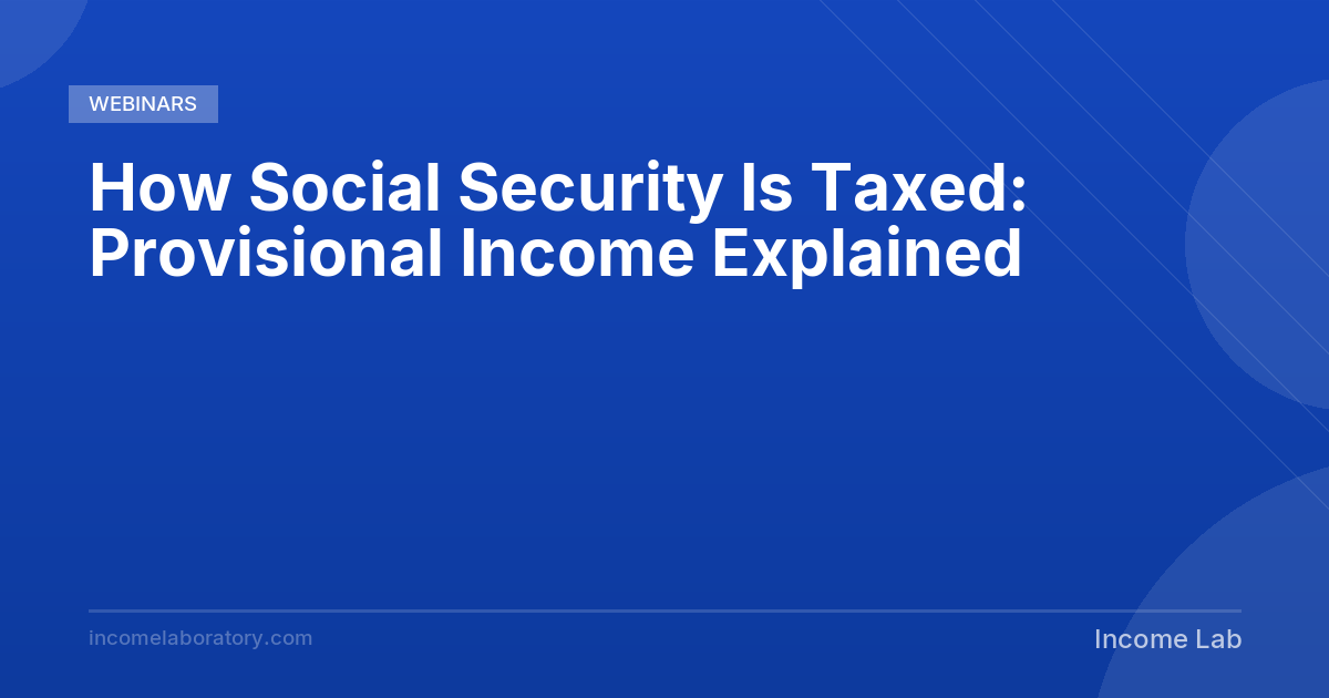 How Social Security Is Taxed: Provisional Income Explained