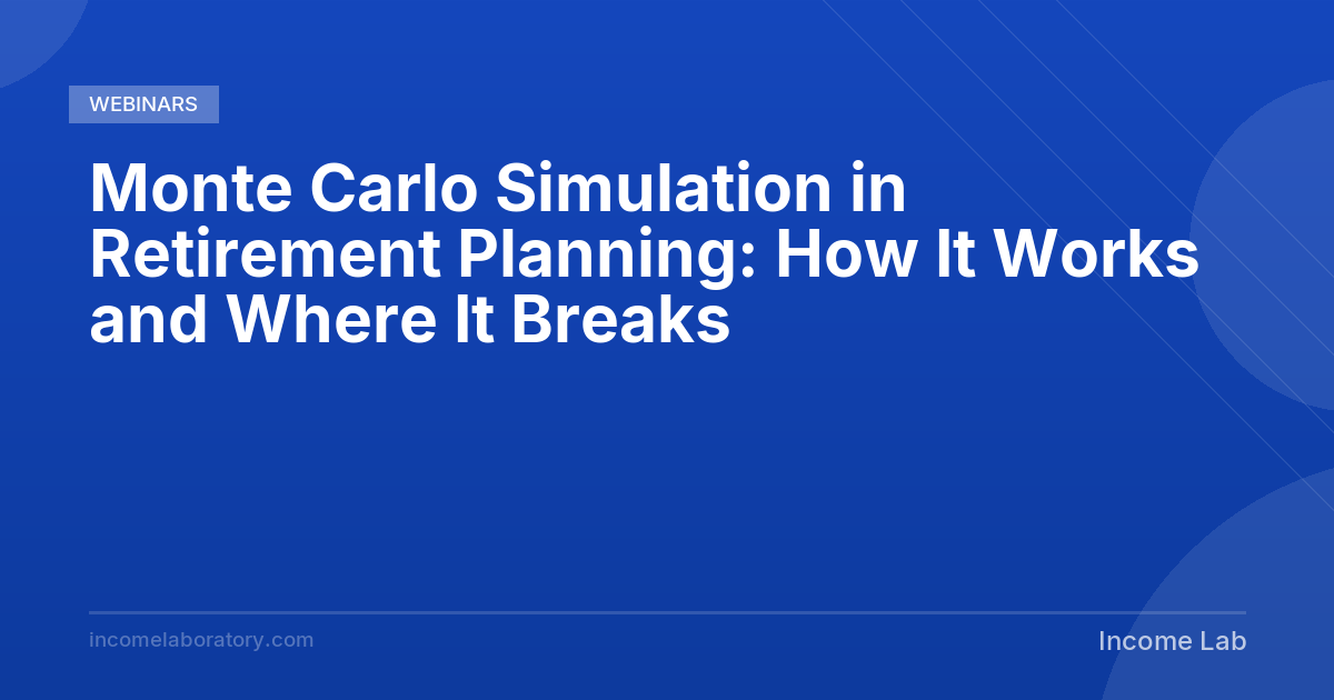 Monte Carlo Simulation in Retirement Planning: How It Works and Where It Breaks